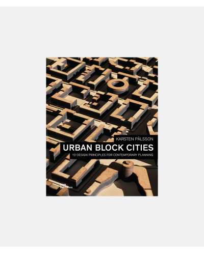 Urban Block Cities - 10 Design Principles for Contemporary Planning